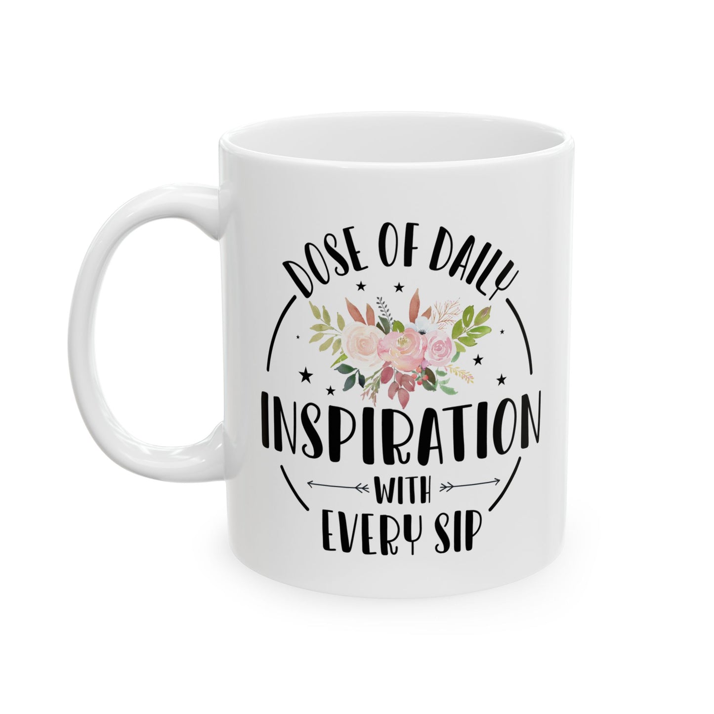 Inspiration Mug, Dose of Daily Mug, Sip Mug, Funny Mug, Coffee Mug, Birthday Gift, Father Gift, Tea Cup, Gift for Her, Gift for my Boss