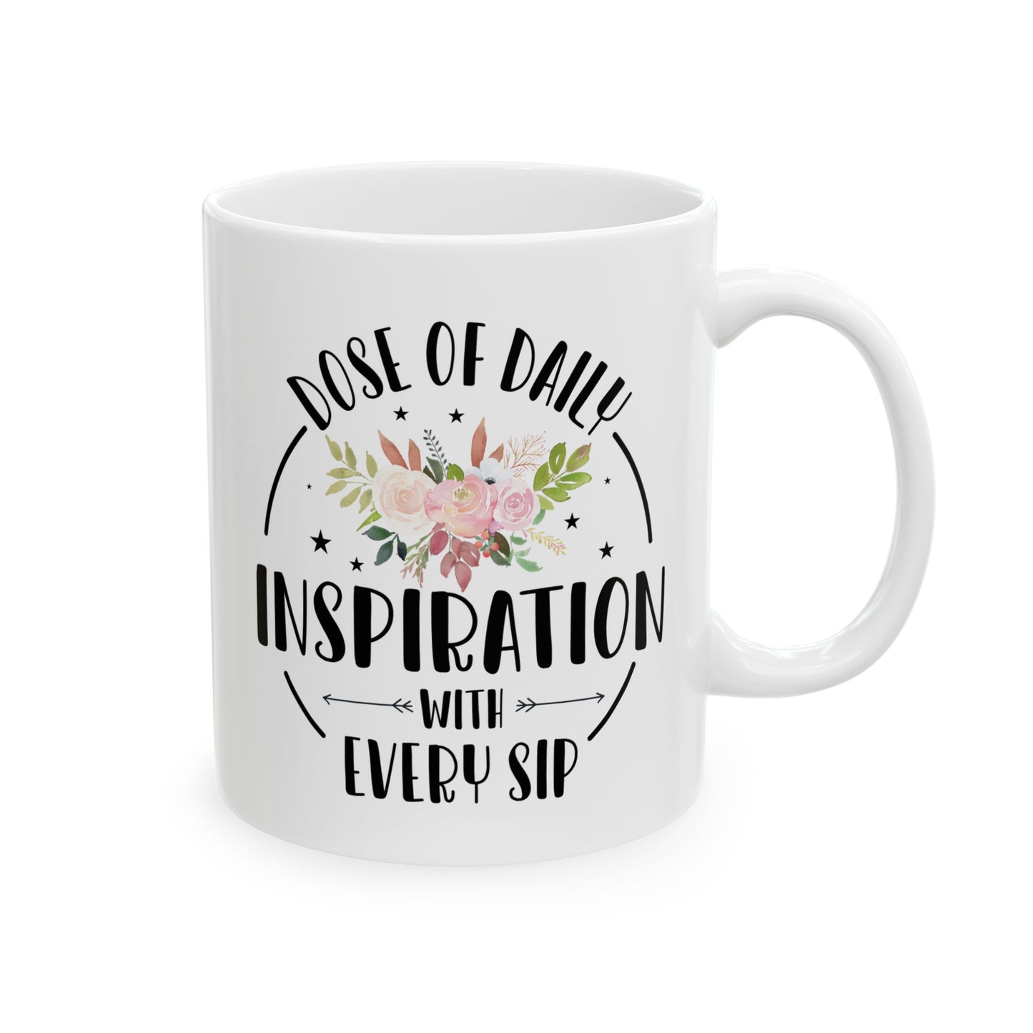 Inspiration Mug, Dose of Daily Mug, Sip Mug, Funny Mug, Coffee Mug, Birthday Gift, Father Gift, Tea Cup, Gift for Her, Gift for my Boss